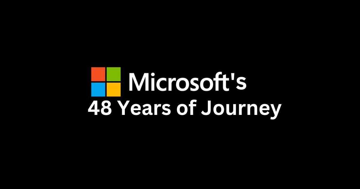 Microsoft's 48 Years Journey
