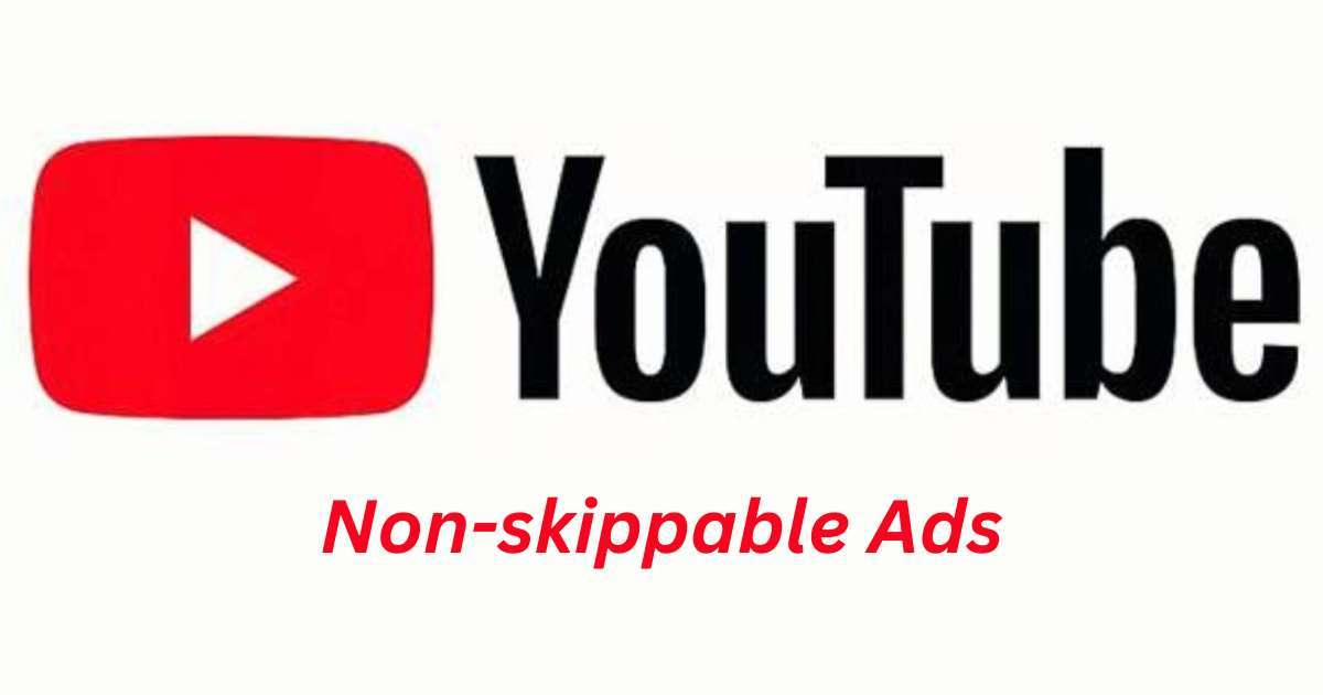 Non-skippable Ads