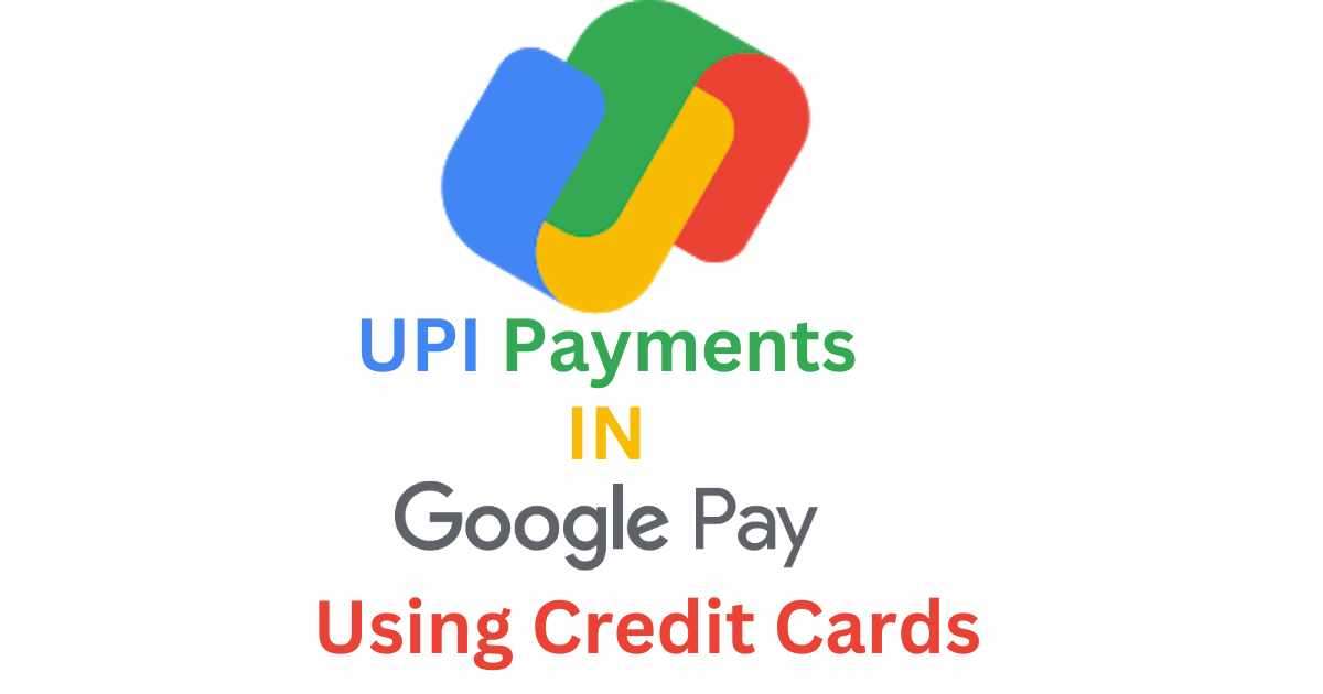 UPI in GPay Using Credit Cards