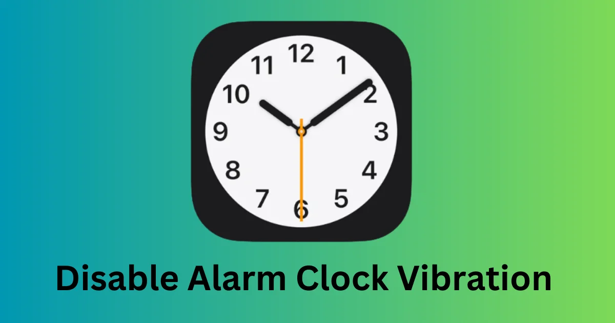 Disable Alarm Clock Vibration