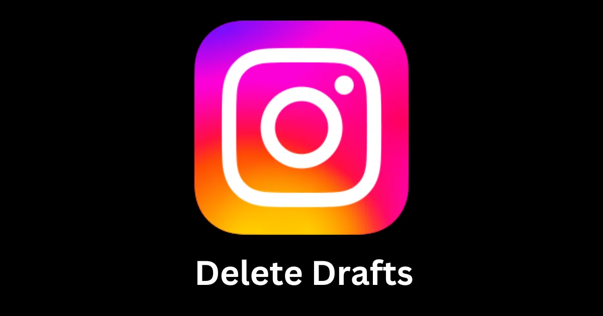 Delete Drafts on Your Instagram App