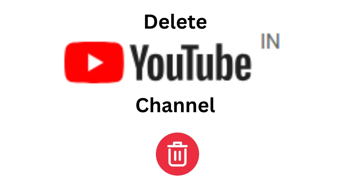 Delete Your YouTube Channel