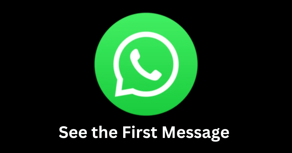 See the First WhatsApp Message