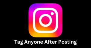 Tag Anyone on Instagram After Posting