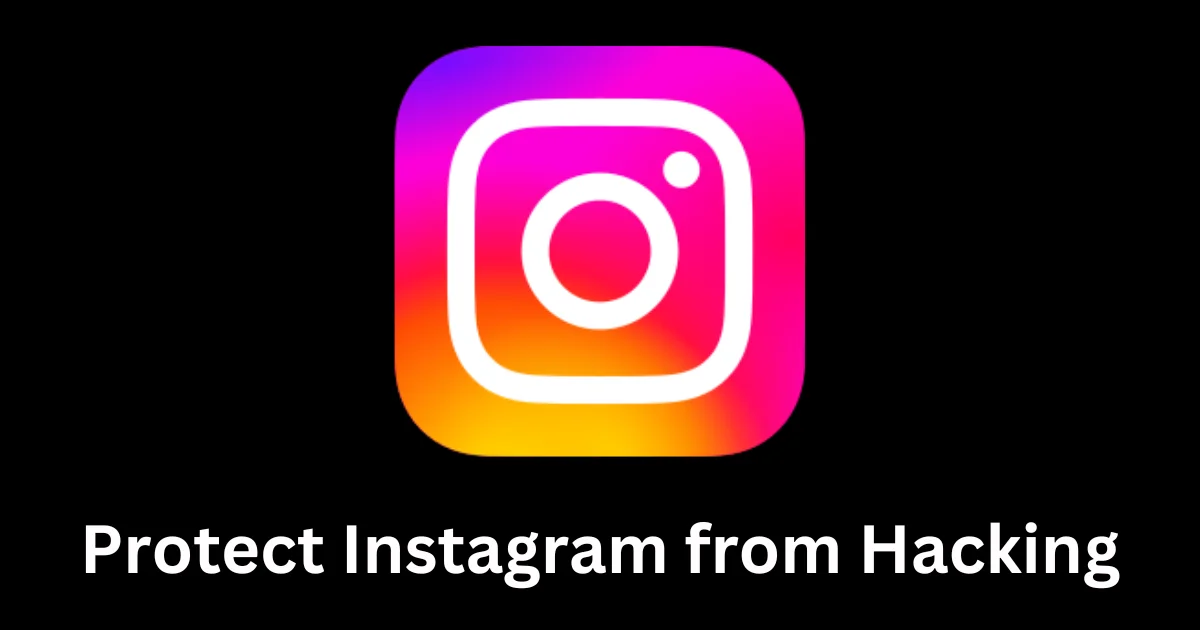 Protect Instagram from Hacking