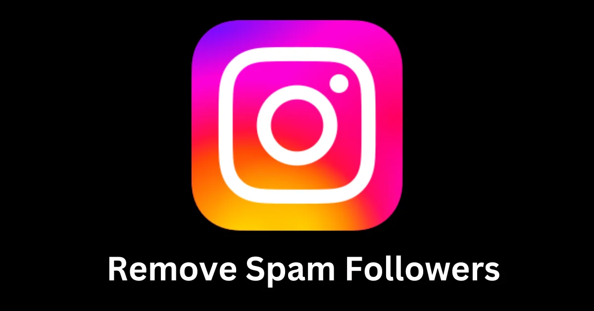 Remove Spam Followers